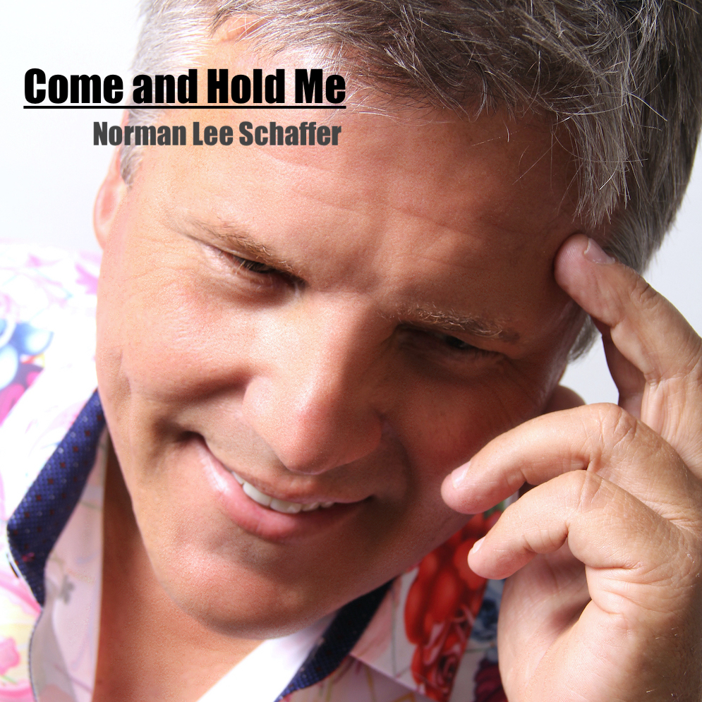 Norman Lee Schaffer song title Come and Hold Me jpg -1
